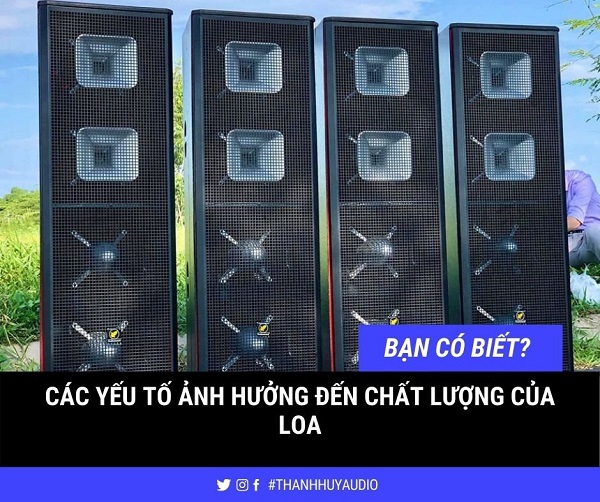 cac-yeu-to-anh-huong-den-chat-luong-cua-loa