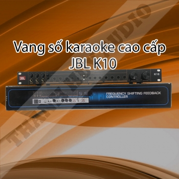 Vang số JBL K10